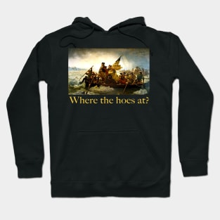 Where the Hoes at? Washington crossing the delaware river Hoodie